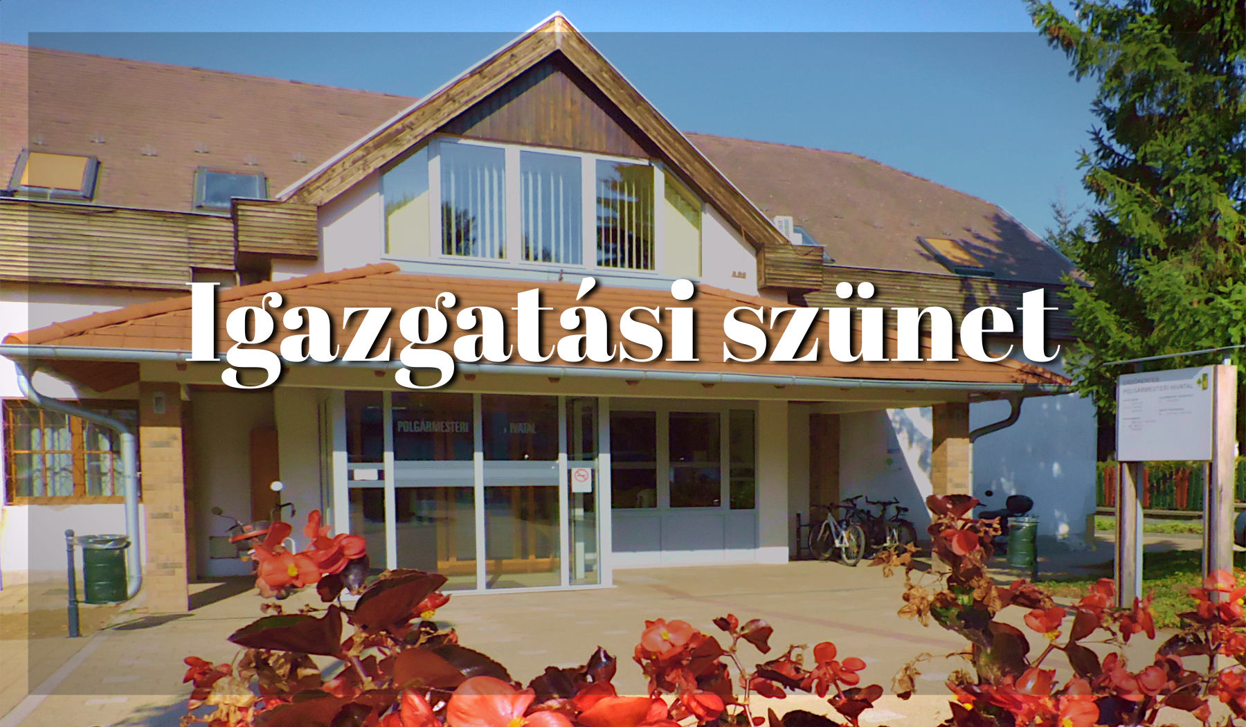Közlemény - Igazgatási szünet augusztus 16-ig